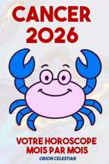 ASTRO : Cancer 2026 Votre Horoscope complet Mois par Mois - ORION CELESTIAN cover image