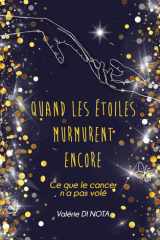 Quand les étoiles murmurent encore: Ce que le cancer n'a pas volé (French Edition) cover image