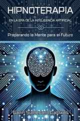 HIPNOTERAPIA EN LA ERA DE LA INTELIGENCIA ARTIFICIAL. Preparando la Mente para el Futuro cover image