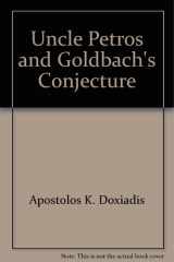 Uncle Petros and Goldbach's Conjecture A Novel of Mathematical Obsession cover image