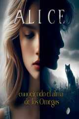 Alice, conociendo el alma de los Omegas cover image