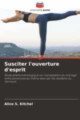 Susciter l'ouverture d'esprit: Étude phénoménologique sur l'acceptation du mariage entre personnes du même sexe par les résidents du Vermont (French Edition) cover image