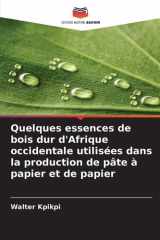 Quelques essences de bois dur d'Afrique occidentale utilisées dans la production de pâte à papier et de papier (French Edition) cover image
