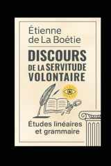 Discours de la servitude volontaire, Étienne de La Boétie: Etudes linéaires et grammaire Bac 2026 (French Edition) cover image