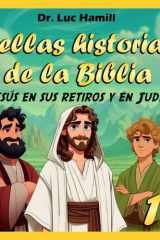 Bellas historias de la Biblia 14 - Jesús en sus retiros y en Judea cover image
