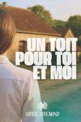 Un toit pour toi et moi: Une romance feel-good et émouvante, entre retour aux sources et seconde chance en amour cover image