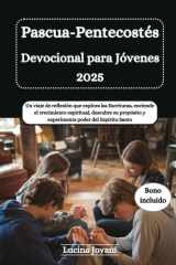 Pascua-Pentecostés Devocional para Jóvenes 2025 - Un viaje de reflexión que explora las Escrituras, enciende el crecimiento espiritual, descubre su propósito y experimenta poder del Espíritu Santo cover image