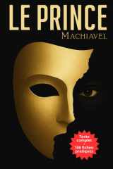 Le Prince de Machiavel Francais: 100 fiches-mémo pour comprendre et utiliser les enseignements de Machiavel aujourd’hui (French Edition) cover image