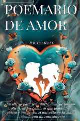 Poemario de amor: Un diario para recordarte, lleno de poesías eróticas, de las palabras que jamás dije te quiero y que ponen el universo en tu mano viviendo con un corazón (Spanish Edition) cover image