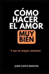 Como hacer el amor muy bien (Spanish Edition) cover image
