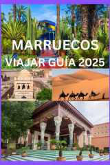 MARRUECOS VIAJAR GUÍA 2025: Su compañero de viaje completo para explorar Marruecos como local (Spanish Edition) cover image