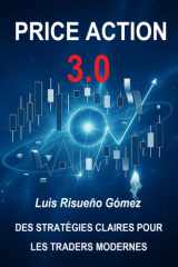 PRICE ACTION 3.0: DES STRATÉGIES CLAIRES POUR LES TRADERS MODERNES cover image