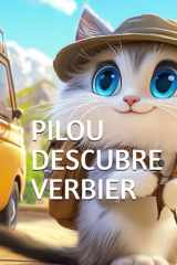 PILOU DESCUBRE VERBIER (LAS AVENTURAS EN FURGONETA DE PILOU) (Spanish Edition) cover image