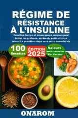 Régime De Résistance à L'insuline: Recettes faciles et savoureuses conçues pour brûler les graisses, perdre du poids et vivre mieux La première étape vers votre nouvelle vie cover image