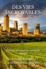 DES VIES INCROYABLES: Horreur et suspense roman de fiction (French Edition) cover image