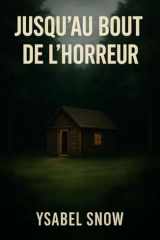 JUSQU'AU BOUT DE L'HORREUR (French Edition) cover image