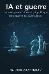 IA et guerre: Technologies, éthique et géopolitique de la guerre du XXIe siècle cover image