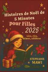 Histoires de Noël de 5 Minutes pour Filles 2025: Lire, rire, aimer, célébrer (French Edition) cover image