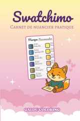 Swatchimo: Carnet de nuancier pratique cover image