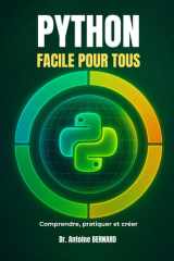 Python facile pour tous: Comprendre, pratiquer et créer (French Edition) cover image