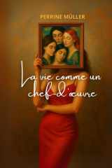 LA VIE COMME UN CHEF-D’OEUVRE cover image