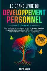 LE GRAND LIVRE DU DÉVELOPPEMENT PERSONNEL: 6 livres en 1 pour maîtriser la confiance en soi,la pensée positive,la gestion des émotions l’efficacité personnelle et transformer votre vie dès aujourd’hui cover image