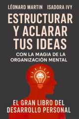 Estructurar y aclarar tus ideas con la magia de la organización mental - El gran libro del desarrollo personal cover image
