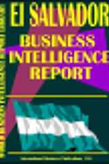 El Salvador Business Intelligence Report Business Intelligence Information for Successful Export-Import, Business and Investment Operations, Stratigic Contacts and More... cover image