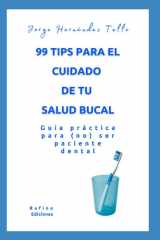 99 tips para el cuidado de tu salud bucal - Guía práctica para (no) ser paciente dental cover image