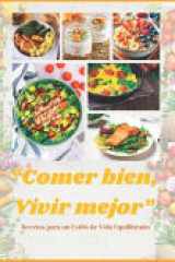 Comer Bien, Vivir Mejor - Recetas para un Estilo de Vida Equilibrado cover image