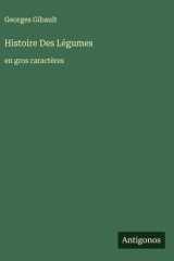 Histoire Des Légumes en gros caractères cover image