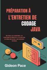 PRÉPARATION À L'ENTRETIEN DE CODAGE JAVA: Maîtrisez les algorithmes, les structures de données et la résolution de problèmes grâce à des exercices pratiques (French Edition) cover image