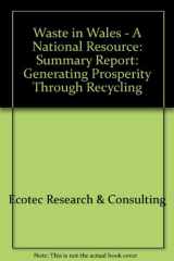Waste in Wales: a natural resource: generating prosperity through recycling: summary report cover image