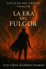 La Era del Fulgor - Los Ecos del Origen. Volumen III cover image