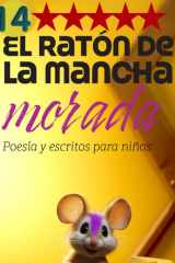 El ratón de la mancha morada 14 - Poesía, reflexiones, cuentos y escritos variados para niños y para todos los públicos cover image
