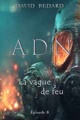 La vague de feu: ADN (French Edition) cover image