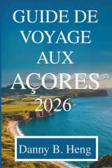 GUIDE DE VOYAGE AUX AÇORES 2026: Explorez l'île paradisiaque du Portugal (French Edition) cover image