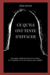 Ce qu’ils ont tenté d’effacer: Une mère, trois enfants et l’enfer d’un homme et d’une famille de l’ombre (French Edition) cover image