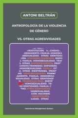 Antropología de la Violencia de Género vs. Otras agresividades - Machismo-Feminismo. Empoderamiento. Familia. Homosexualidad. Transexualidad. Otras identidades. Prostitución. cover image