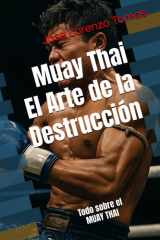 Muay Thai El Arte de la Destrucción - Todo sobre el MUAY THAI cover image