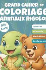 Grand cahier de coloriage animaux rigolos: Livre d’activités créatif pour enfants dès 4 ans – Colorier, tracer, écrire, lire, observer, découper pour ... fine et autonomie pour temps calmes éducatifs cover image