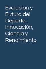 Evolución y Futuro del Deporte - Innovación, Ciencia y Rendimiento cover image