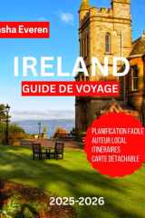 IRELAND GUIDE DE VOYAGE 2025-2026: Explorez les trésors de l’Irlande : Dublin, Galway, Belfast, Falaises de Moher, Ring of Kerry, Wild Atlantic Way, châteaux, whiskey et musique. cover image