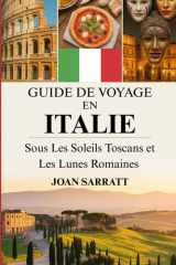 Guide de voyage en Italie 2026: Sous les soleils toscans et les lunes romaines (French Edition) cover image