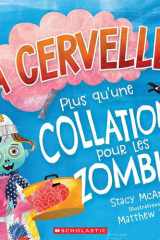 La Cervelle! Plus Qu'une Collation Pour Les Zombies cover image