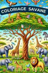 Carnet de Coloriage Animaux de la Savane | 50 Dessins Originaux + Pages Blanches | Pour Adultes & Enfants | Anti-Bavures | Format A5 Pratique | Relaxation, Créativité & Anti-Stress (French Edition) cover image