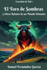 El Toro de Sombras y Otros Relatos de un Mundo Distante cover image