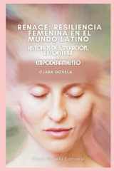 Renace - Resiliencia Femenina en el Mundo Latino: Historias de superación, autoestima y empoderamiento cover image