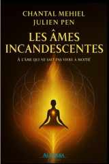 Les âmes incandescentes: A l'âme qui ne sait pas vivre à moitié (French Edition) cover image