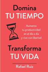 Domina TU TIEMPO, Transforma TU VIDA - Ideas para aumentar tu productividad en el día a día y vivir con libertad cover image